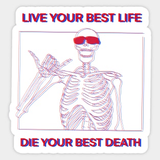 LIVE YOUR BEST LIFE DIE YOUR BEST DEATH RED AND BLUE 3D Sticker